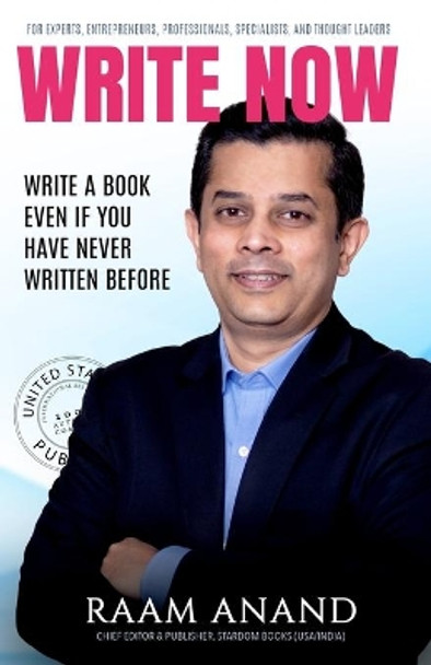 Write Now: Write A Book Even If You Have Never Written Before by Raam Anand 9781736948699