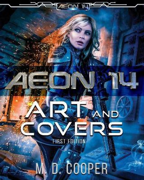 Aeon 14 - The Art and Covers: First Edition by M D Cooper 9781643650128