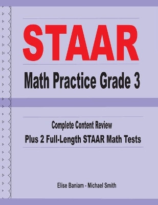 STAAR Math Practice Grade 3: Complete Content Review Plus 2 Full-length STAAR Math Tests by Michael Smith 9781636200101