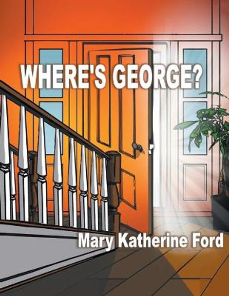 Where's George? by Mary Katherine Ford 9781637693520