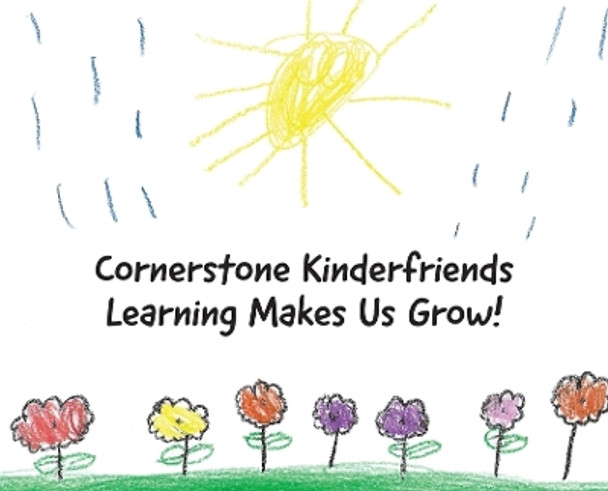 Cornerstone Kinderfriends - Learning Makes Us Grow by Alijah Ryan 9781666400304