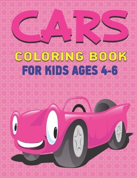 Cars Coloring Book for Kids Ages 4-6: A Fantastic Cars coloring activity book for kids, toddlers & preschooler ..., Perfect gift for Boys & Girls who loves coloring by Mahleen Press 9781675019306