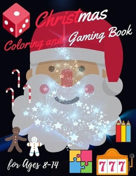 Christmas Coloring and Gaming Book for 8-14: Filled with complex and fun brain teasers that range in difficulty, Packed with full-page designs of Santa Claus, reindeer, snowmen, Christmas trees, and much more. by Sam Jo 9781676312758