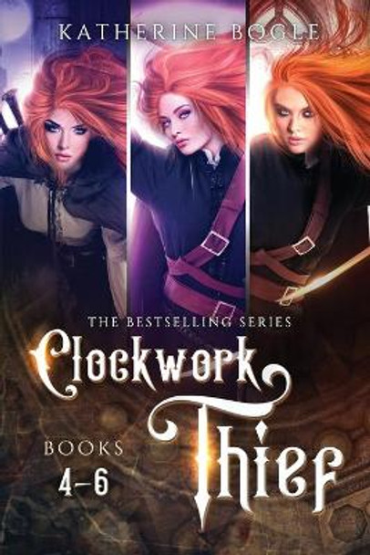 Clockwork Thief: Books 4-6 by Katherine Bogle 9781687180155