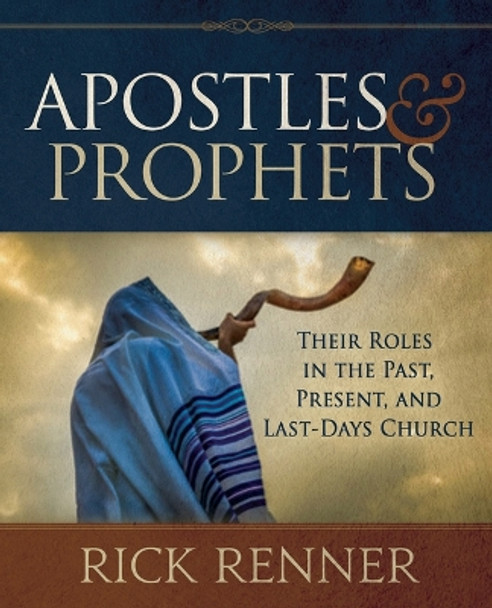 Apostles and Prophets by Rick Renner 9781680318975