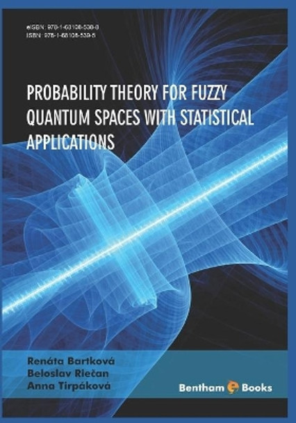 Probability Theory for Fuzzy Quantum Spaces with Statistical Applications by Beloslav Riecan 9781681085395