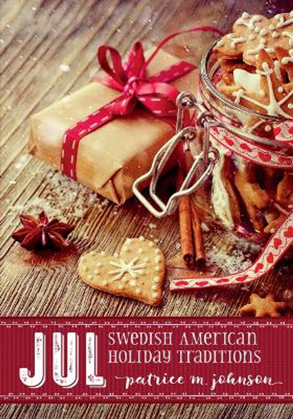 Jul: Swedish American Holiday Traditions by Patrice Johnson 9781681342481