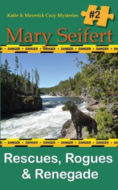 Rescues, Rogues & Renegade by Mary Seifert 9781649140920