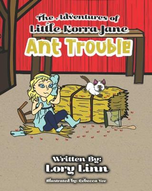 The Adventures of Little Korra Jane: Ant Trouble by Rebecca Yee 9781698953120