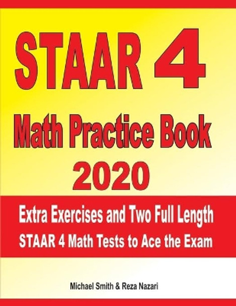 STAAR 4 Math Practice Book 2020: Extra Exercises and Two Full Length STAAR Math Tests to Ace the Exam by Reza Nazari 9781698972718