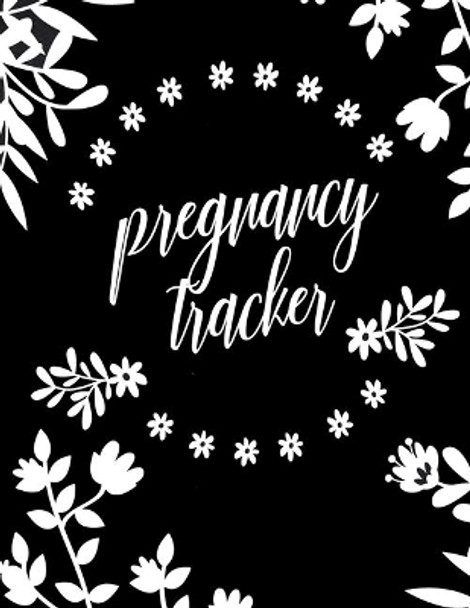 Pregnancy Tracker: Nine Month Countdown to Baby and Sweet Keepsake 8.5&quot; x 11&quot; 100 Pages by Wellness Squad 9781699914274