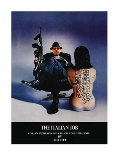 The Italian Job: Or An Excursion Only Dante Could Imagine by Kevin Scott 9781539079569