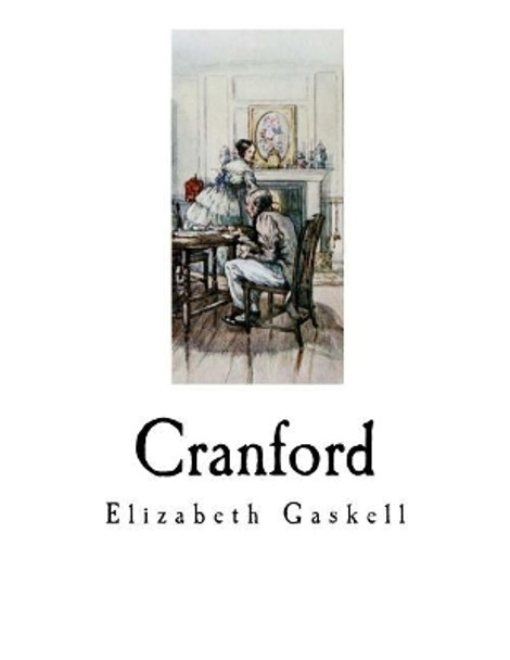 Cranford: Elizabeth Gaskell by Elizabeth Cleghorn Gaskell 9781717588845