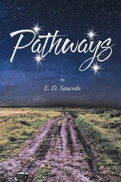 Pathways by E D Saucedo 9781640966598
