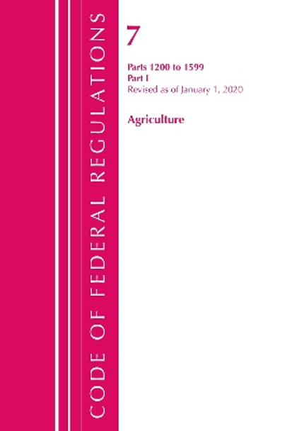 Code of Federal Regulations, Title 07 Agriculture 1200-1599, Revised as of January 1, 2020 by Office of the Federal Register (U S ) 9781641435253