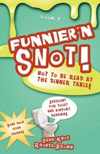 Funnier'n Snot Seven by Warren B Dahk Knox 9781582752266