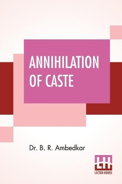 Annihilation Of Caste: With A Reply To Mahatma Gandhi by Dr Ambedkar 9789354206337