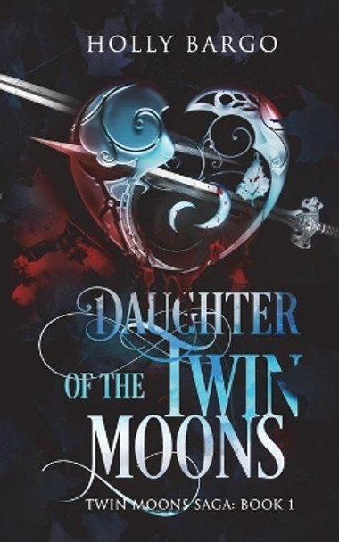 Daughter of the Twin Moons by MS Holly Bargo 9781540727879