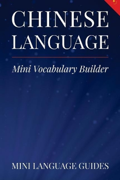 Chinese Language Mini Vocabulary Builder by Mini Language Guides 9781545093788