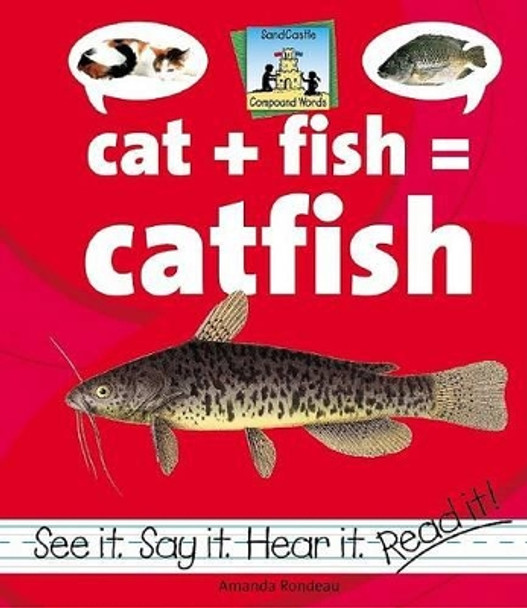 Cat + Fish = Catfish by Amanda Rondeau 9781591974321