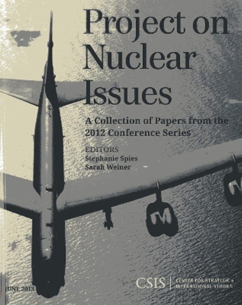 Project on Nuclear Issues: A Collection of Papers from the 2012 Conference Series by Stephanie Spies 9781442225077