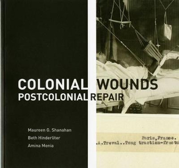 Colonial Wounds/Postcolonial Repair by Amina Menia