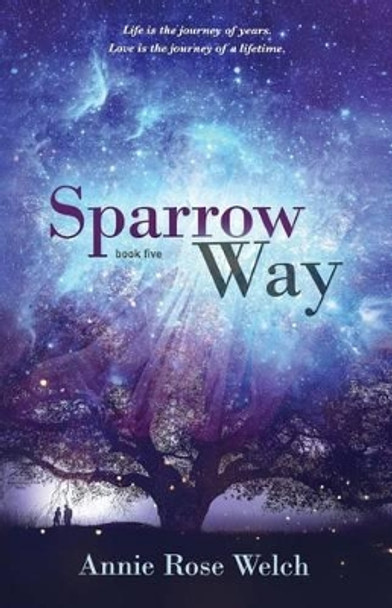 Sparrow Way by Annie Rose Welch 9781502950680