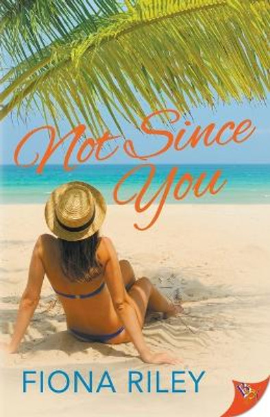 Not Since You by Fiona Riley 9781635554748