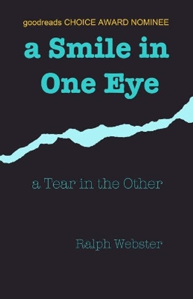 A Smile in One Eye: A Tear in the Other by Ralph Webster 9781533656926