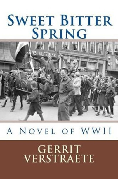 Sweet Bitter Spring by Gerrit Verstraete 9781508489641