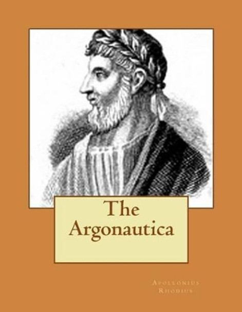 The Argonautica by Apollonius Rhodius 9781495444319