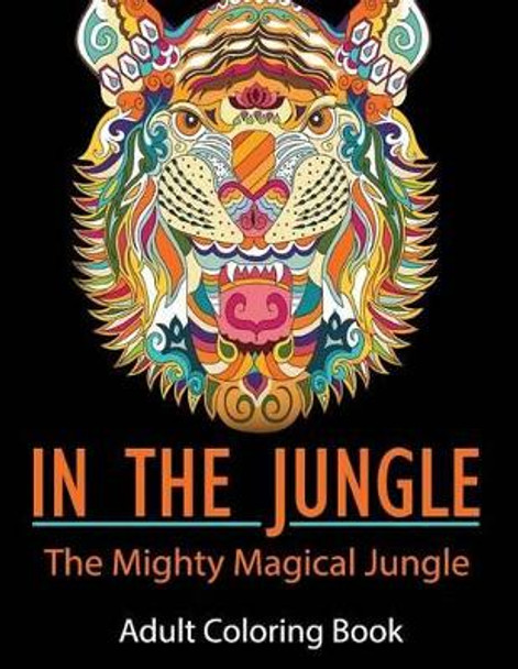 In the Jungle: The Mighty Magical Jungle by Mix Books 9781533610027