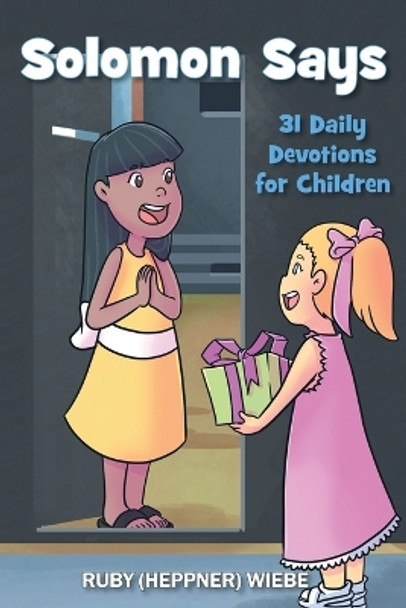 Solomon Says: 31 Daily Devotions for Children by Ruby (Heppner) Wiebe 9781486615339