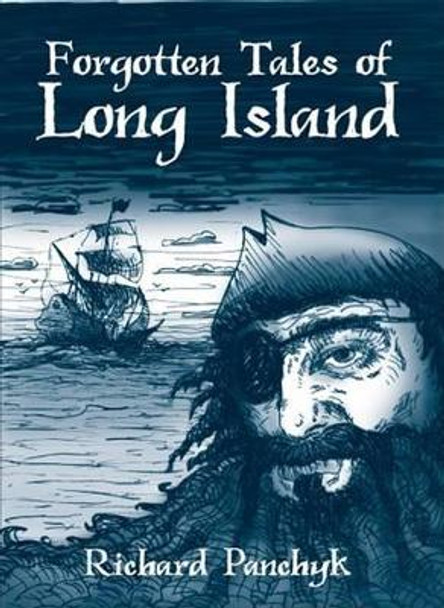 Forgotten Tales of Long Island by Richard Panchyk 9781596293816