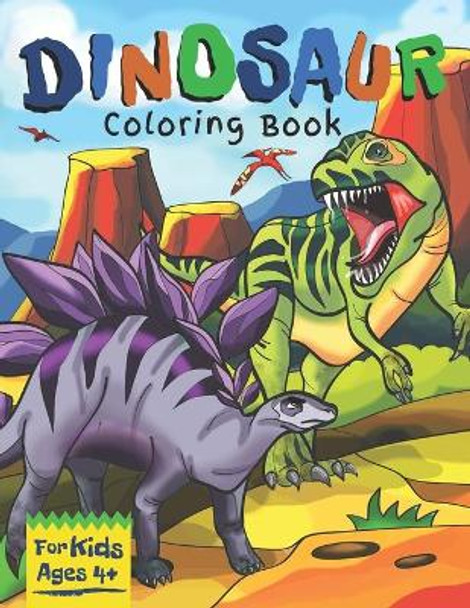 Dinosaur Coloring Book for Kids Ages 4+: Full of Dinosaur Facts: Awesome Gift for Boys & Girls! by The Northern Star Printing Co 9798610781181