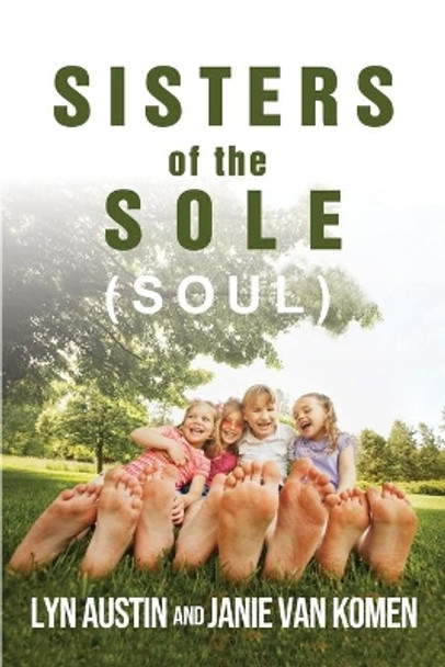 Sisters of the Sole (Soul) by Lyn Austin 9798682917471