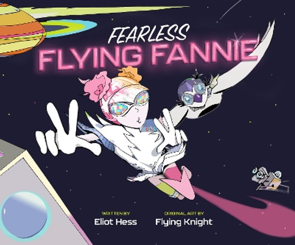 Fearless Flying Fannie by Eliot Hess 9781938447952