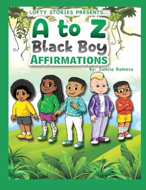 A to Z Black Boy Affirmations by Jamila Romero 9798985745504