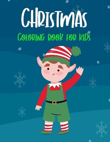 Christmas Coloring Book for Kids: A Christmas Coloring Books with Fun Easy and Relaxing Pages Gifts for Boys Girls Kids by Elena Lucas 9798565335705