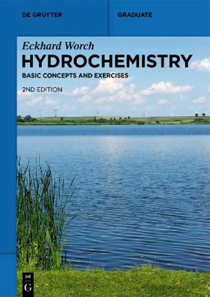 Hydrochemistry: Basic Concepts and Exercises by Eckhard Worch 9783110758764