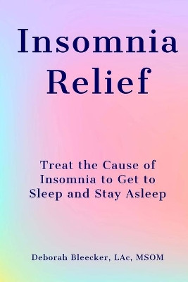 Insomnia Relief by Deborah Bleecker 9781940146003