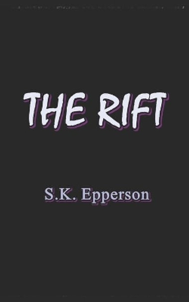 The Rift by S K Epperson 9781520420363