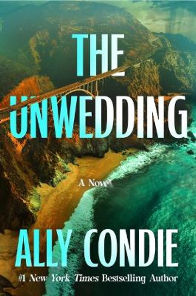 The Unwedding by Ally Condie 9781538757581