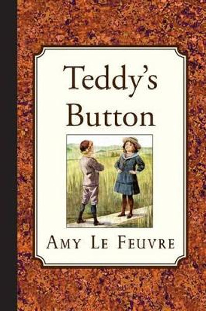 Teddy's Button by Amy Le Feuvre 9781935626848