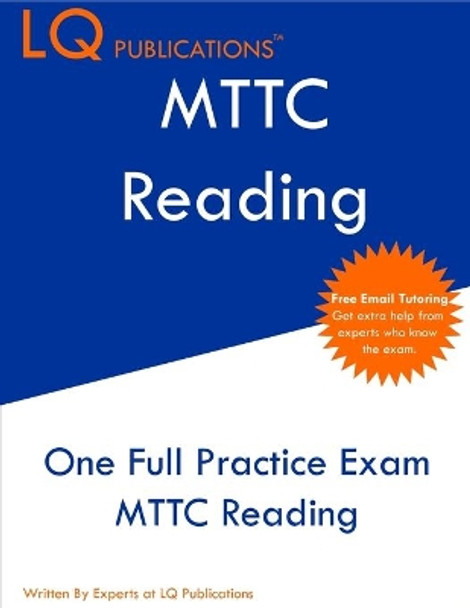 MTTC Reading: One Full Practice Exam - Free Online Tutoring - Updated Exam Questions by Lq Publications 9781649263926