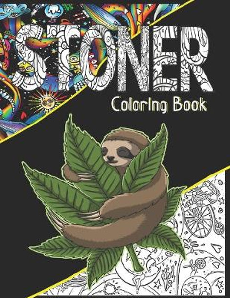 Stoner Coloring Book: A Cannabis Coloring Book For Adult Stoners, Potheads & Weed Lovers. Get High & Color! by Doodle Doods 9798725402766