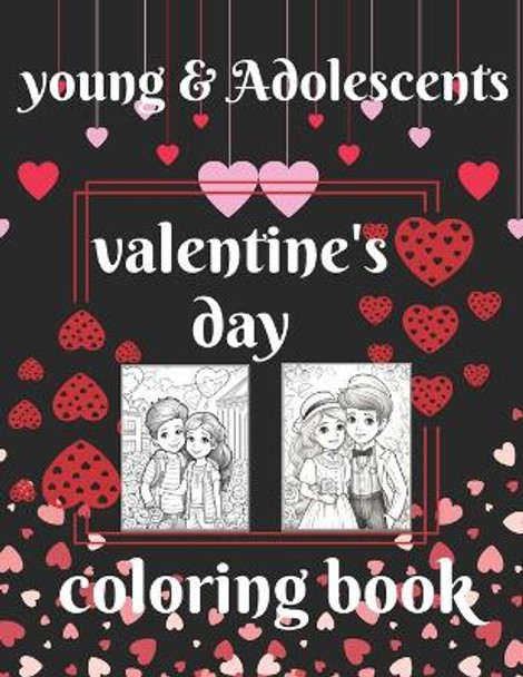 young & Adolescents valentine's day coloring book by Cheryl White Book 9798875655012