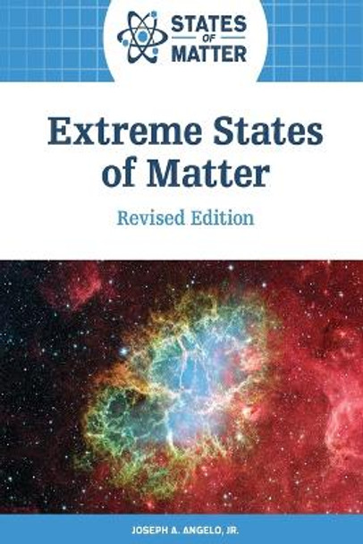 Extreme States of Matter, Revised Edition by Joseph Angelo 9798887252810