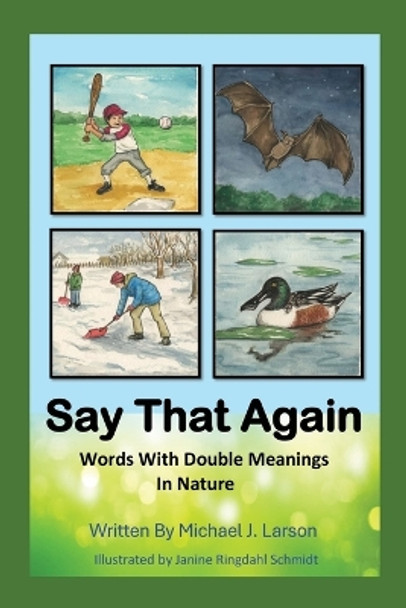 Say That Again: Words with Double Meanings in Nature by Michael J Larson 9798888122631