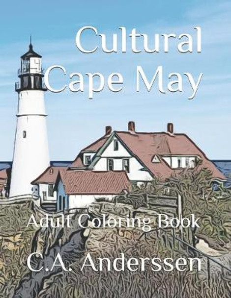 Cultural Cape May: Adult Coloring Book by C a Anderssen 9798578621390